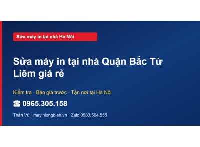 Sửa máy in tại nhà Quận Bắc Từ Liêm giá rẻ