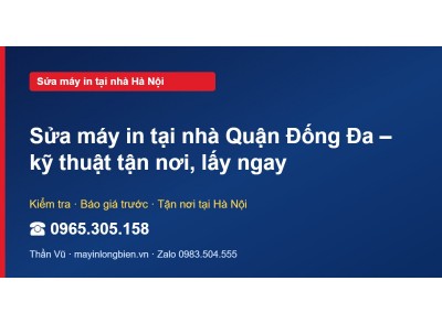 Sửa máy in tại nhà Quận Đống Đa – kỹ thuật tận nơi, lấy ngay