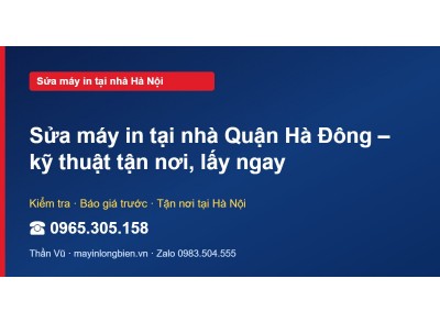 Sửa máy in tại nhà Quận Hà Đông – kỹ thuật tận nơi, lấy ngay