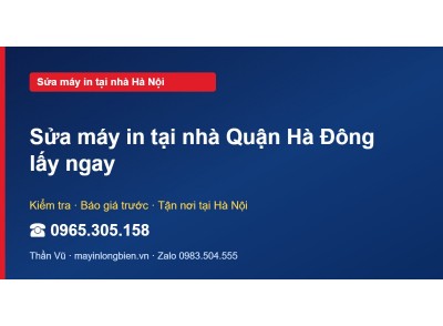 Sửa máy in tại nhà Quận Hà Đông lấy ngay