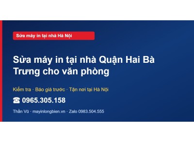 Sửa máy in tại nhà Quận Hai Bà Trưng cho văn phòng