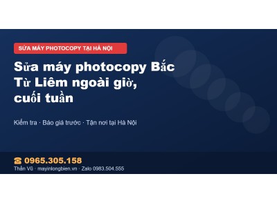 Sửa máy photocopy Bắc Từ Liêm ngoài giờ, cuối tuần