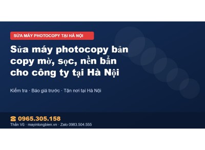 Sửa máy photocopy bản copy mờ, sọc, nền bẩn cho công ty t…