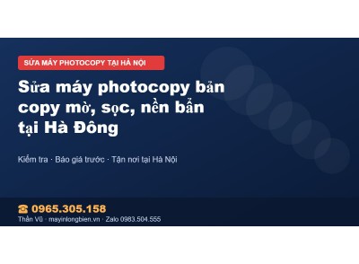 Sửa máy photocopy bản copy mờ, sọc, nền bẩn tại Hà Đông