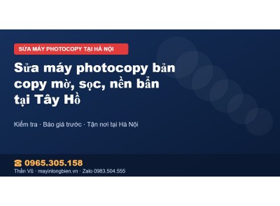 Sửa máy photocopy bản copy mờ, sọc, nền bẩn tại Tây Hồ