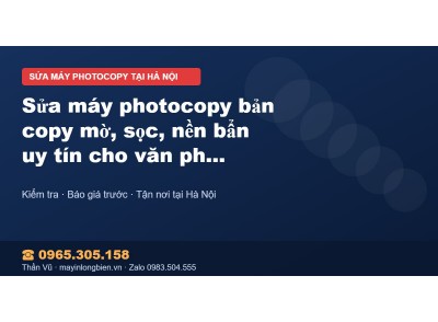 Sửa máy photocopy bản copy mờ, sọc, nền bẩn uy tín cho vă…