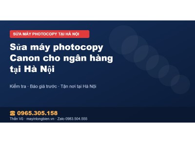 Sửa máy photocopy Canon cho ngân hàng tại Hà Nội