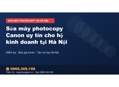 Sửa máy photocopy Canon uy tín cho hộ kinh doanh tại Hà Nội