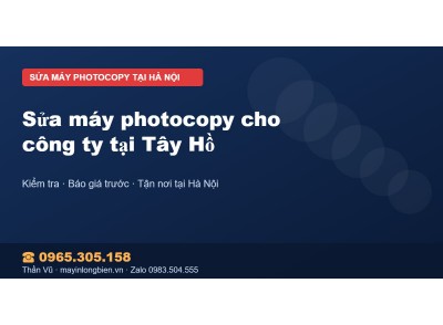 Sửa máy photocopy cho công ty tại Tây Hồ