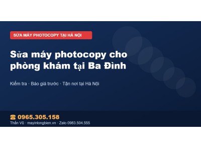 Sửa máy photocopy cho phòng khám tại Ba Đình