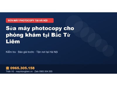 Sửa máy photocopy cho phòng khám tại Bắc Từ Liêm