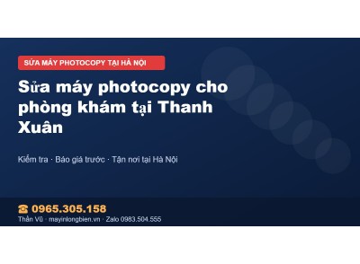 Sửa máy photocopy cho phòng khám tại Thanh Xuân