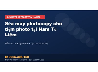 Sửa máy photocopy cho tiệm photo tại Nam Từ Liêm
