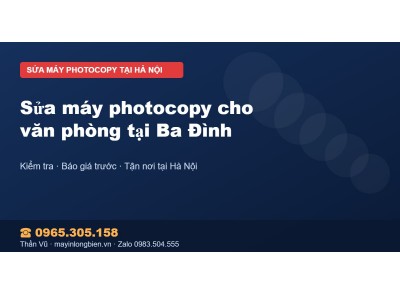 Sửa máy photocopy cho văn phòng tại Ba Đình