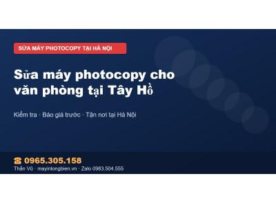 Sửa máy photocopy cho văn phòng tại Tây Hồ