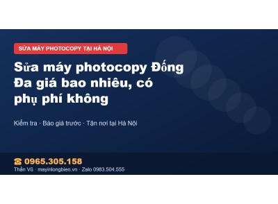 Sửa máy photocopy Đống Đa giá bao nhiêu, có phụ phí không