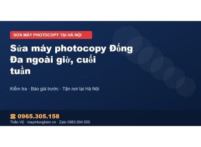 Sửa máy photocopy Đống Đa ngoài giờ, cuối tuần
