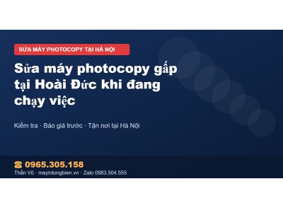 Sửa máy photocopy gấp tại Hoài Đức khi đang chạy việc