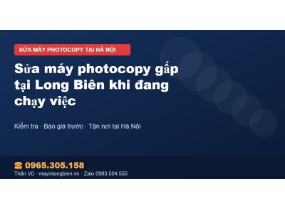 Sửa máy photocopy gấp tại Long Biên khi đang chạy việc