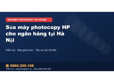 Sửa máy photocopy HP cho ngân hàng tại Hà Nội
