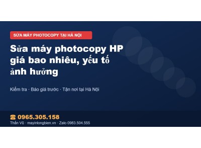 Sửa máy photocopy HP giá bao nhiêu, yếu tố ảnh hưởng