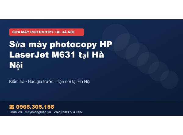 Sửa máy photocopy HP LaserJet M631 tại Hà Nội
