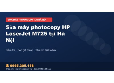 Sửa máy photocopy HP LaserJet M725 tại Hà Nội