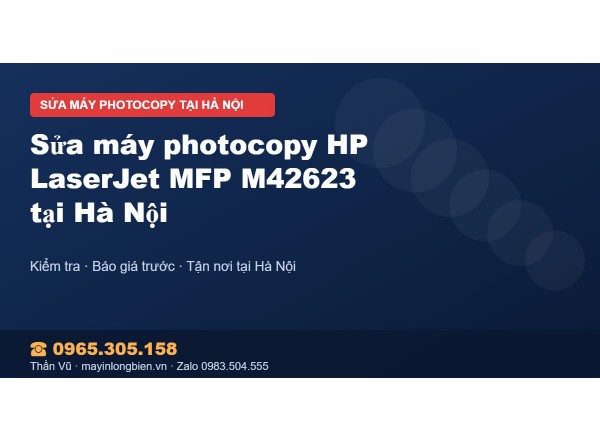 Sửa máy photocopy HP LaserJet MFP M42623 tại Hà Nội