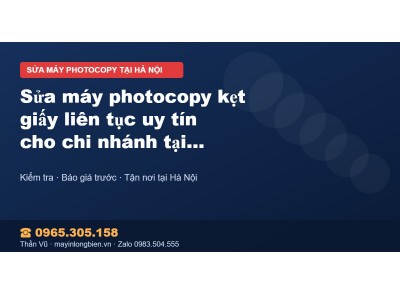 Sửa máy photocopy kẹt giấy liên tục uy tín cho chi nhánh …