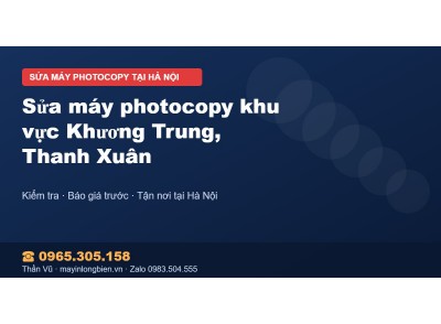 Sửa máy photocopy khu vực Khương Trung, Thanh Xuân