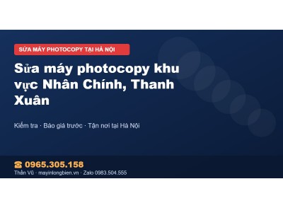 Sửa máy photocopy khu vực Nhân Chính, Thanh Xuân
