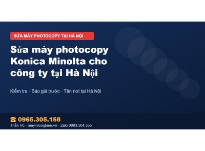 Sửa máy photocopy Konica Minolta cho công ty tại Hà Nội