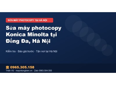 Sửa máy photocopy Konica Minolta tại Đống Đa, Hà Nội