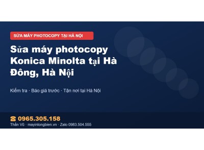 Sửa máy photocopy Konica Minolta tại Hà Đông, Hà Nội