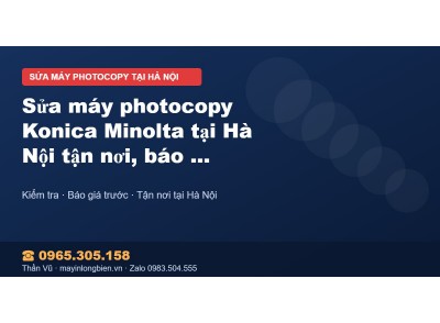Sửa máy photocopy Konica Minolta tại Hà Nội tận nơi, báo …