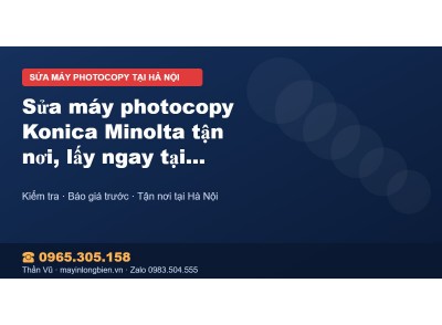 Sửa máy photocopy Konica Minolta tận nơi, lấy ngay tại Hà…