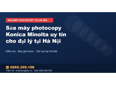 Sửa máy photocopy Konica Minolta uy tín cho đại lý tại Hà…