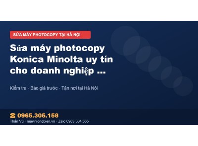Sửa máy photocopy Konica Minolta uy tín cho doanh nghiệp …