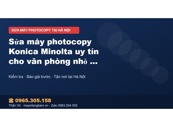 Sửa máy photocopy Konica Minolta uy tín cho văn phòng nhỏ…