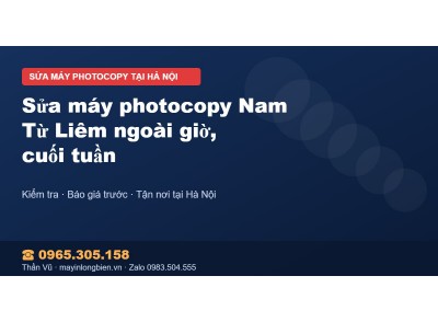 Sửa máy photocopy Nam Từ Liêm ngoài giờ, cuối tuần