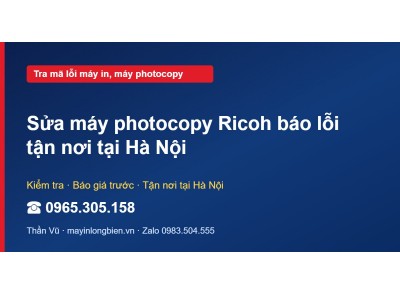 Sửa máy photocopy Ricoh báo lỗi tận nơi tại Hà Nội