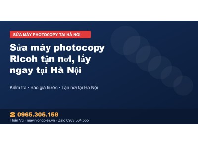 Sửa máy photocopy Ricoh tận nơi, lấy ngay tại Hà Nội
