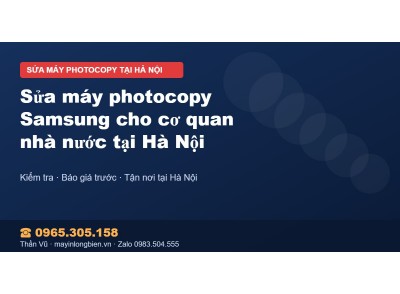Sửa máy photocopy Samsung cho cơ quan nhà nước tại Hà Nội