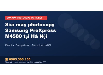 Sửa máy photocopy Samsung ProXpress M4580 tại Hà Nội