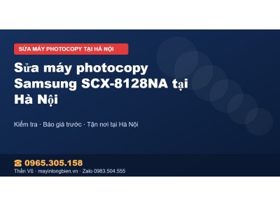 Sửa máy photocopy Samsung SCX-8128NA tại Hà Nội