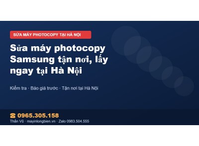 Sửa máy photocopy Samsung tận nơi, lấy ngay tại Hà Nội
