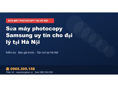 Sửa máy photocopy Samsung uy tín cho đại lý tại Hà Nội