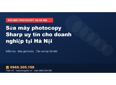 Sửa máy photocopy Sharp uy tín cho doanh nghiệp tại Hà Nội