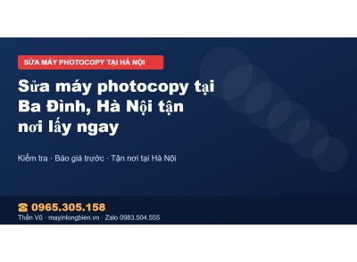 Sửa máy photocopy tại Ba Đình, Hà Nội tận nơi lấy ngay