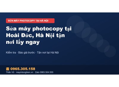 Sửa máy photocopy tại Hoài Đức, Hà Nội tận nơi lấy ngay